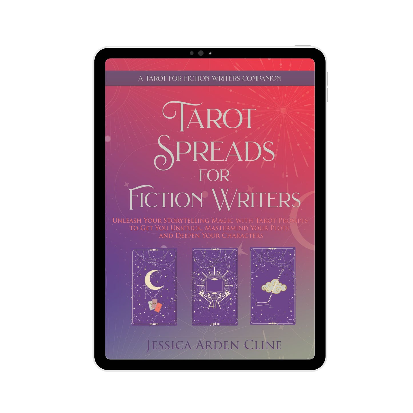 Tarot Spreads for Fiction Writers: Unleash Your Storytelling Magic with Tarot Spreads to Get You Unstuck, Mastermind Your Plots, and Deepen Your Characters (PDF Digital Download Edition)