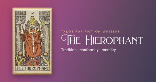 The Hierophant tarot card beside the words Tarot for Fiction Writers: tradition, conformity, morality