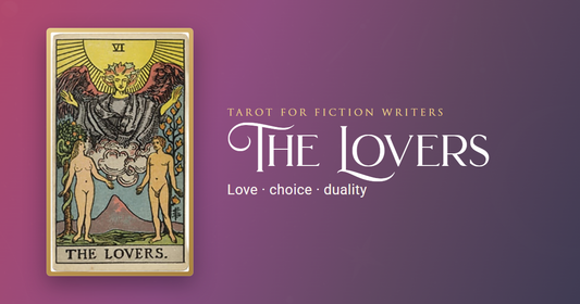 The Lovers tarot card beside the words Tarot for Fiction Writers: love, choice, duality