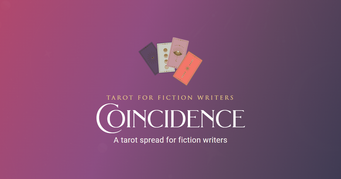 Title card for the Coincidence tarot spread, headed Tarot for Fiction Writers, with an illustration of five fanned tarot cards