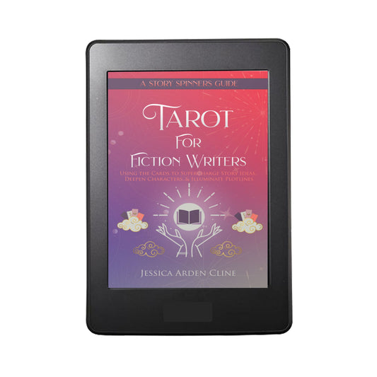 Tarot for Fiction Writers: Using the Cards to Supercharge Story Ideas, Deepen Characters, & Illuminate Plotlines (eBook Edition)
